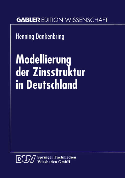 Book cover of Modellierung der Zinsstruktur in Deutschland (1999) (Gabler Edition Wissenschaft)