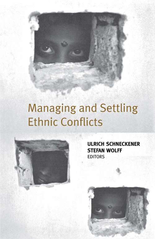 Book cover of Managing and Settling Ethnic Conflicts: Perspectives on Successes and Failures in Europe, Africa, and Asia (1st ed. 2004)