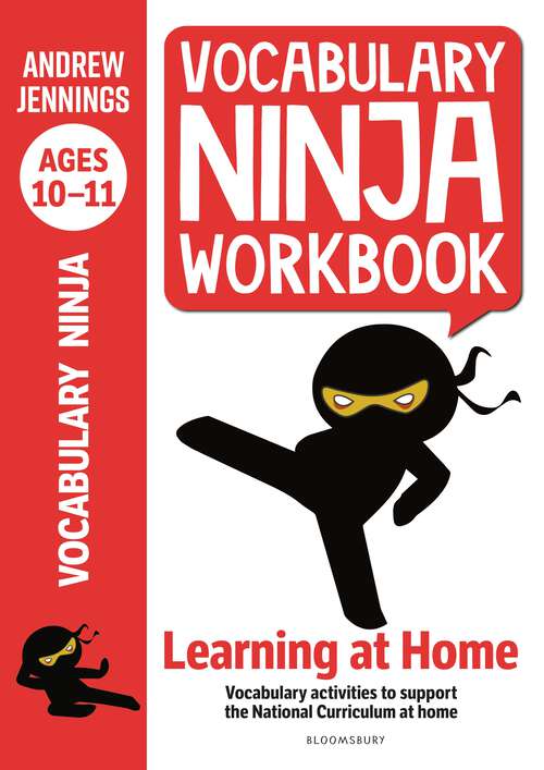Book cover of Vocabulary Ninja Workbook for Ages 10-11: Vocabulary activities to support catch-up and home learning