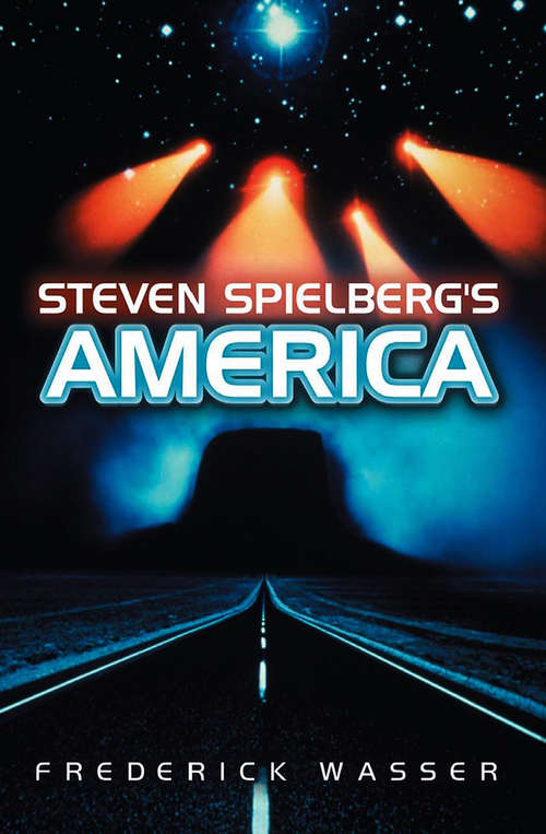 Book cover of Steven Spielberg's America (America Through the Lens)