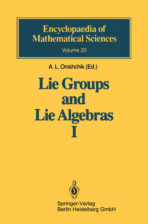 Book cover of Lie Groups and Lie Algebras I: Foundations of Lie Theory Lie Transformation Groups (1993) (Encyclopaedia of Mathematical Sciences #20)