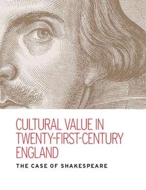 Book cover of Cultural value in twenty-first-century England: The case of Shakespeare