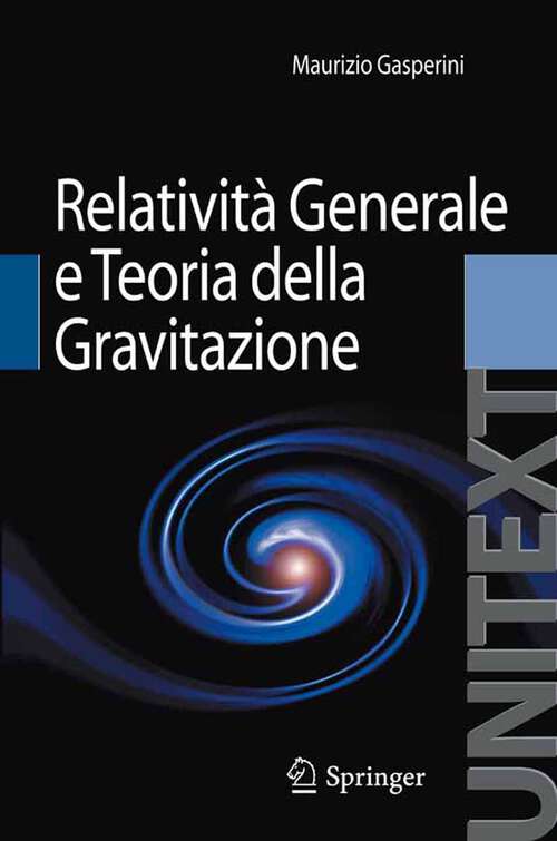 Book cover of Relatività Generale e Teoria della Gravitazione (2010) (UNITEXT)