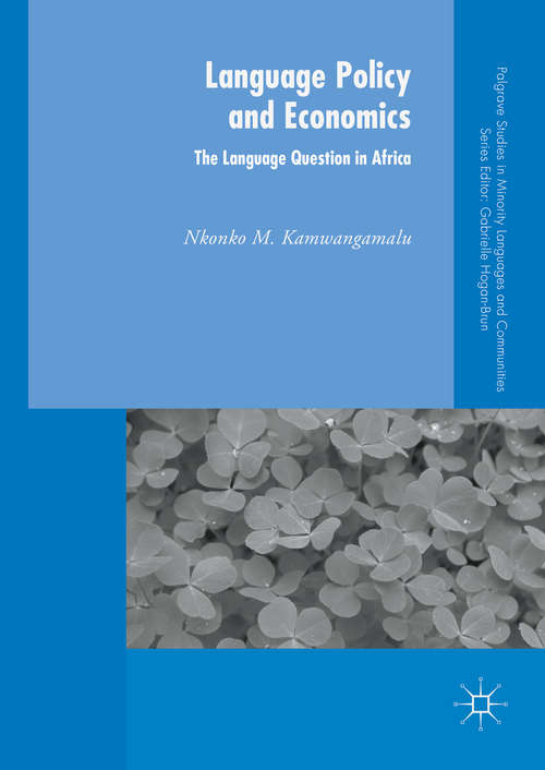 Book cover of Language Policy and Economics: The Language Question in Africa (1st ed. 2016) (Palgrave Studies in Minority Languages and Communities)