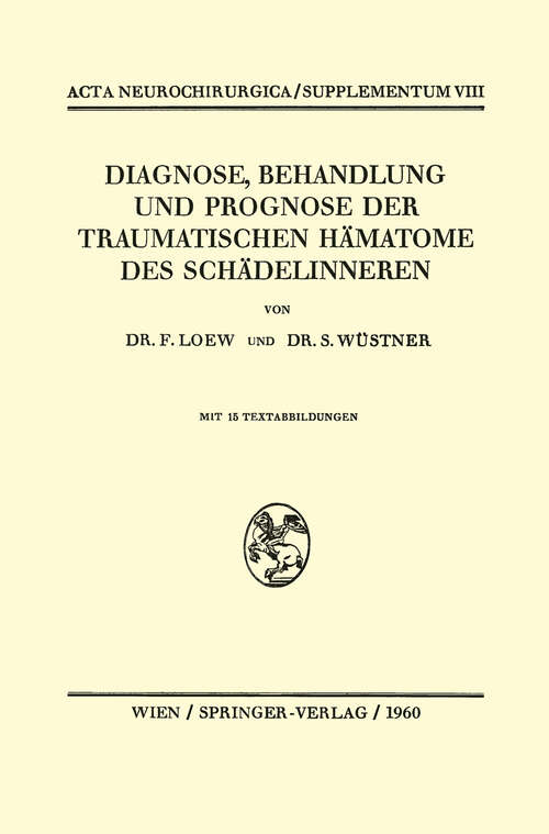 Book cover of Diagnose, Behandlung und Prognose der Traumatischen Hämatome des Schädelinneren (1960) (Acta Neurochirurgica Supplement #8)