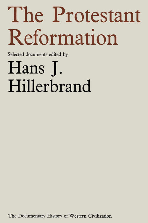 Book cover of The Protestant Reformation: Revised Edition (1st ed. 1968) (Document History of Western Civilization)