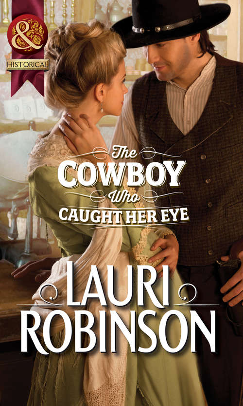 Book cover of The Cowboy Who Caught Her Eye (ePub First edition) (Mills And Boon Historical Ser.)
