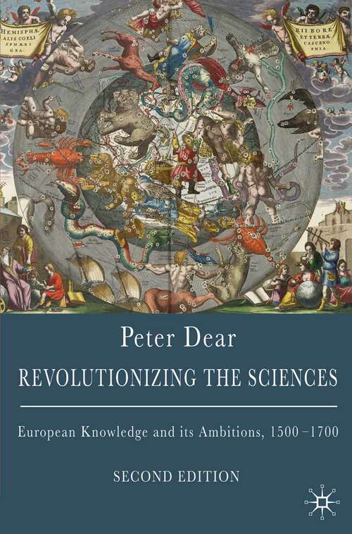 Book cover of Revolutionizing the Sciences: European Knowledge and its Ambitions, 1500-1700 (2nd ed. 2008)
