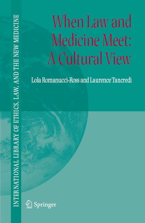 Book cover of When Law and Medicine Meet: A Cultural View (2004) (International Library of Ethics, Law, and the New Medicine #24)