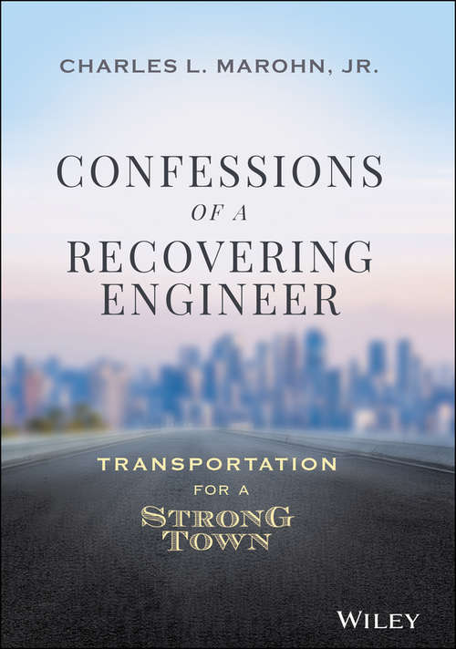 Book cover of Confessions of a Recovering Engineer: Transportation for a Strong Town
