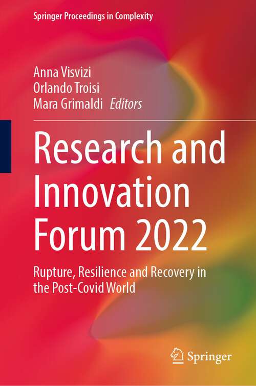 Book cover of Research and Innovation Forum 2022: Rupture, Resilience and Recovery in the Post-Covid World (1st ed. 2023) (Springer Proceedings in Complexity)