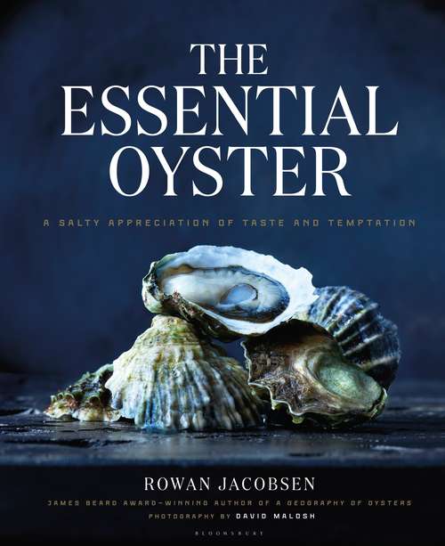 Book cover of The Essential Oyster: A Salty Appreciation of Taste and Temptation