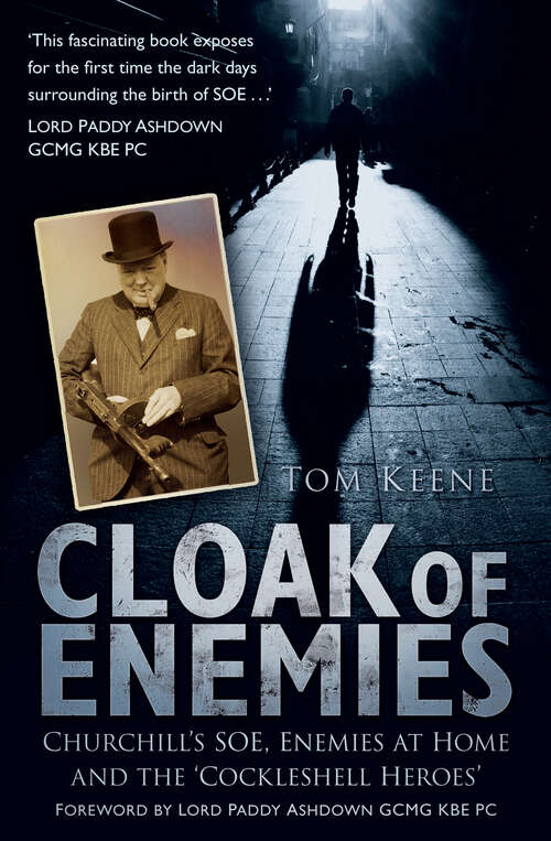 Book cover of Cloak of Enemies: Churchill's SOE, Enemies at Home and the Cockleshell Heroes