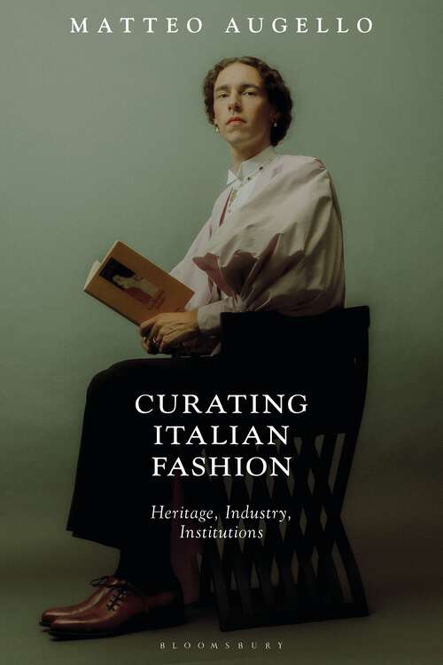 Book cover of Curating Italian Fashion: Heritage, Industry, Institutions