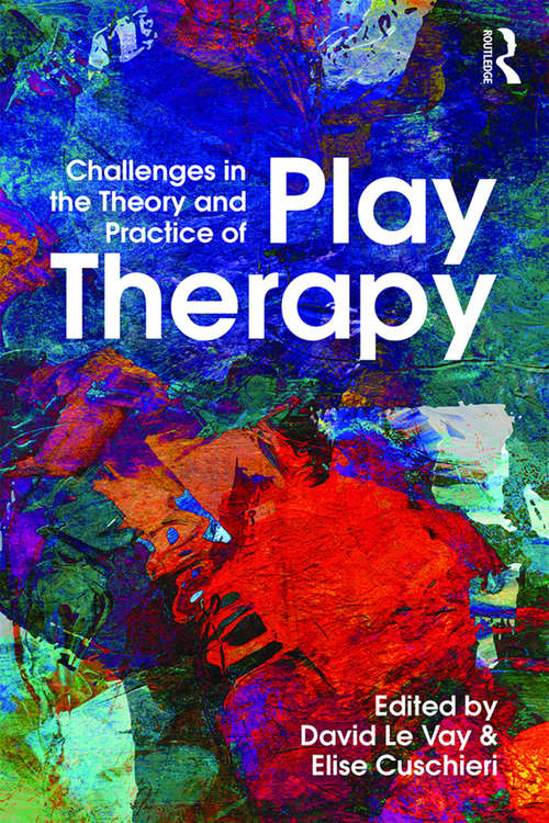 Book cover of Challenges in the Theory and Practice of Play Therapy