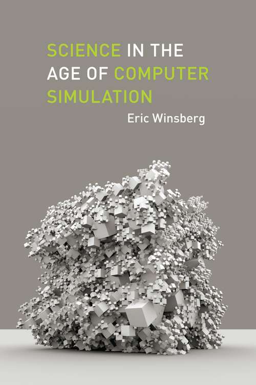 Book cover of Science in the Age of Computer Simulation
