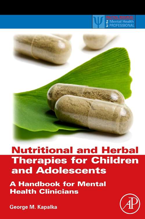 Book cover of Nutritional and Herbal Therapies for Children and Adolescents: A Handbook for Mental Health Clinicians (Practical Resources for the Mental Health Professional)