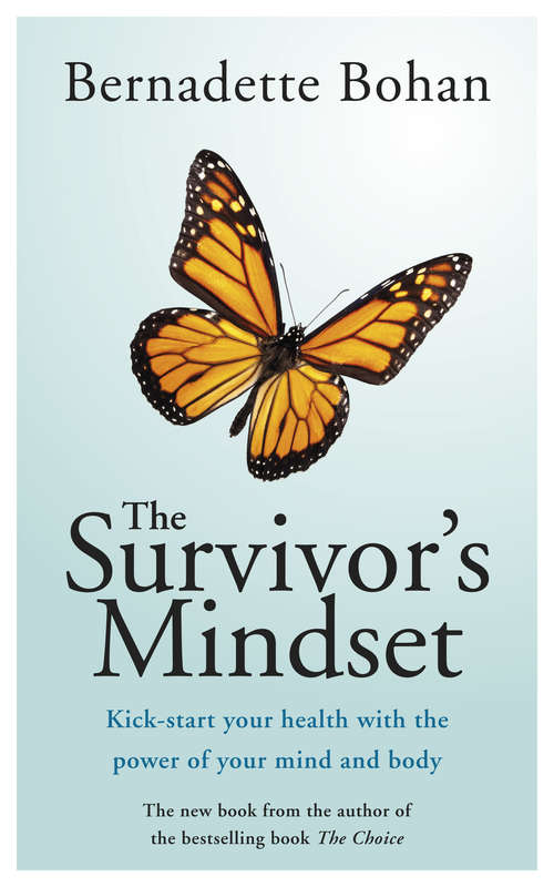 Book cover of The Survivor's Mindset Overcoming Cancer: Kick-start your health with the power of your mind and body