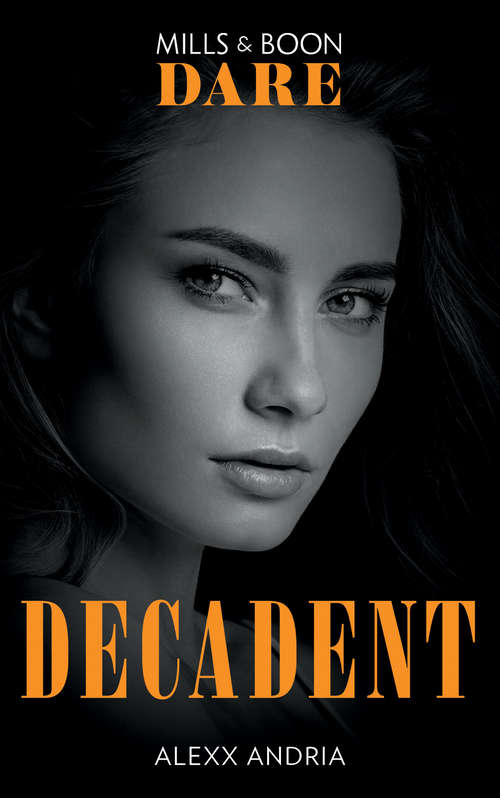 Book cover of Decadent: Untamed (hotel Temptation) / Mr One-night Stand / On His Knees / Decadent (ePub edition) (Dirty Sexy Rich #3)