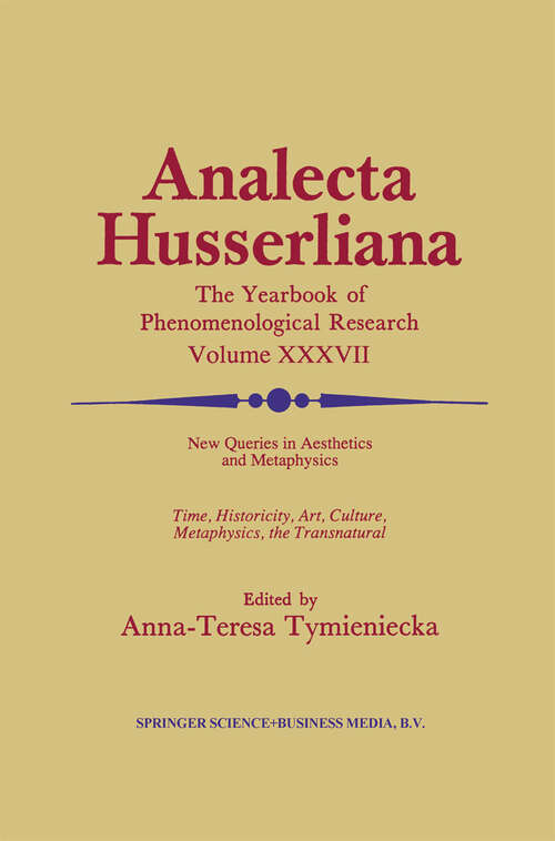 Book cover of New Queries in Aesthetics and Metaphysics: Time, Historicity, Art, Culture, Metaphysics, the Transnatural BOOK 4 Phenomenology in the World Fifty Years after the Death of Edmund Husserl (1991) (Analecta Husserliana #37)