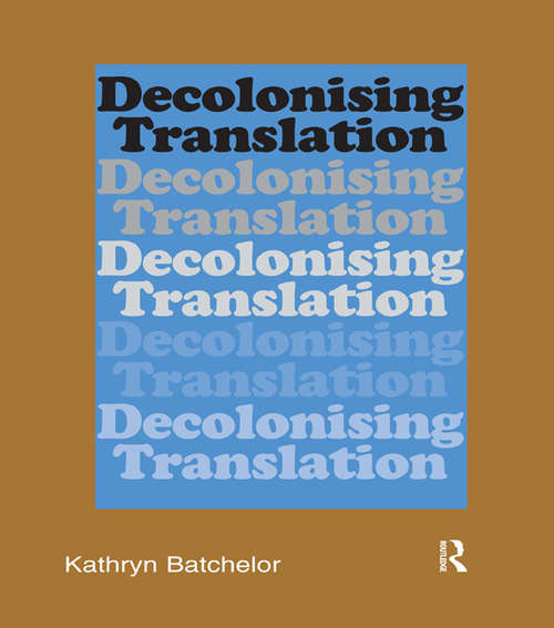 Book cover of Decolonizing Translation: Francophone African Novels in English Translation