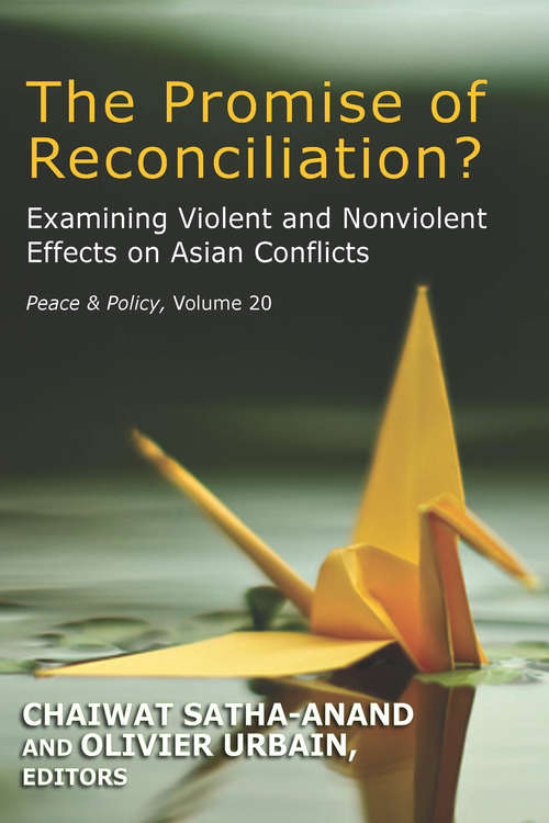 Book cover of The Promise of Reconciliation?: Examining Violent and Nonviolent Effects on Asian Conflicts