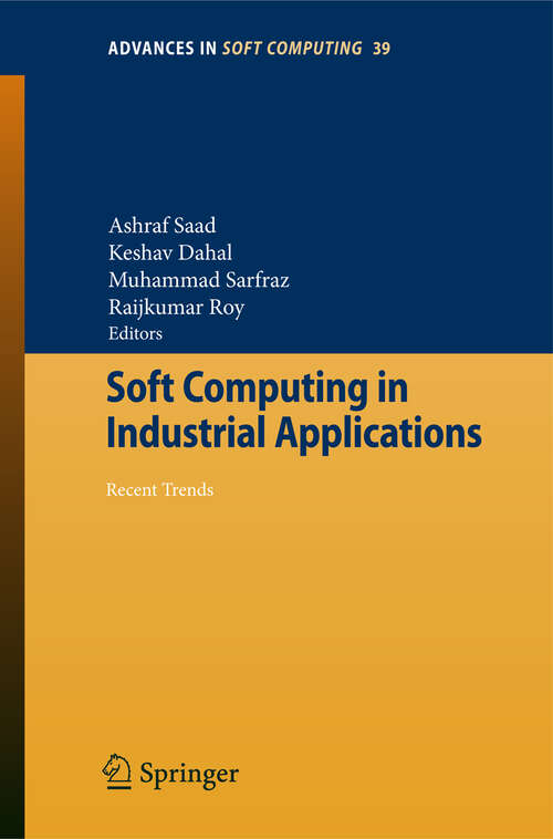 Book cover of Soft Computing in Industrial Applications: Recent and Emerging Methods and Techniques (2007) (Advances in Intelligent and Soft Computing #39)