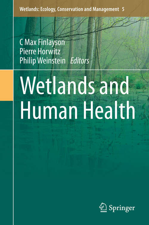 Book cover of Wetlands and Human Health (1st ed. 2015) (Wetlands: Ecology, Conservation and Management #5)