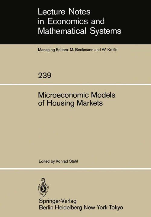 Book cover of Microeconomic Models of Housing Markets (1985) (Lecture Notes in Economics and Mathematical Systems #239)