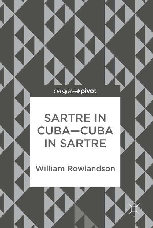 Book cover of Sartre in Cuba–Cuba in Sartre