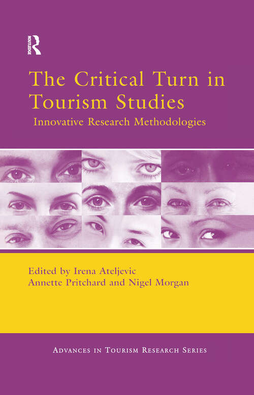 Book cover of The Critical Turn in Tourism Studies: Creating An Academy Of Hope (2) (Advances In Tourism Ser.)