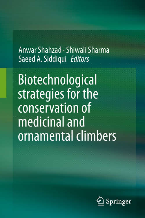 Book cover of Biotechnological strategies for the conservation of medicinal and ornamental climbers (1st ed. 2016)