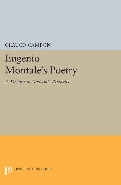 Book cover of Eugenio Montale's Poetry: A Dream in Reason's Presence