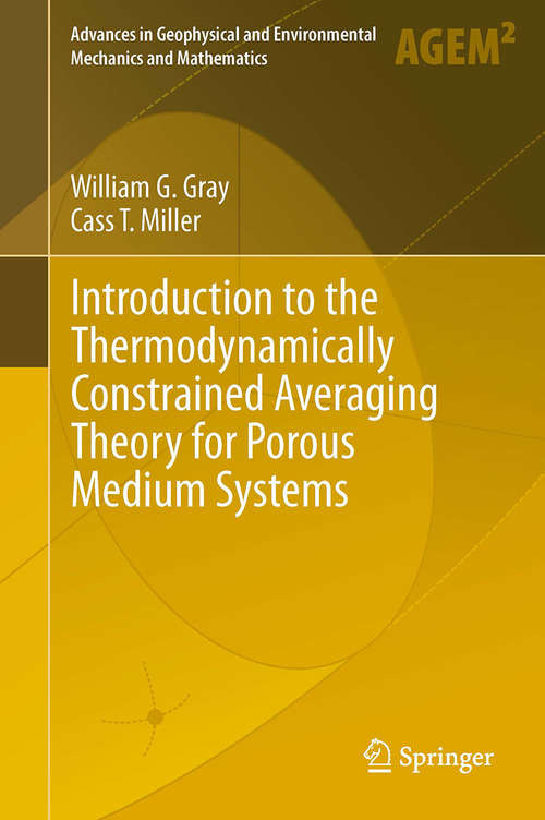 Book cover of Introduction to the Thermodynamically Constrained Averaging Theory for Porous Medium Systems (2014) (Advances in Geophysical and Environmental Mechanics and Mathematics)