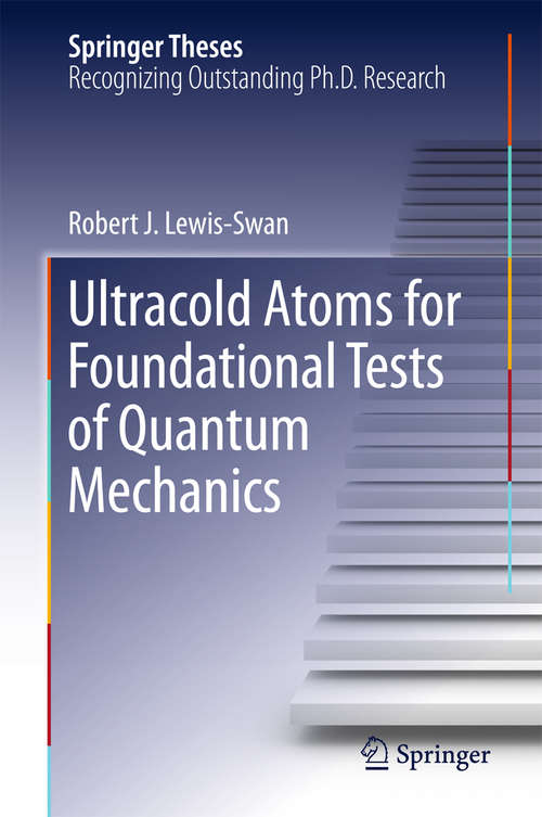 Book cover of Ultracold Atoms for Foundational Tests of Quantum Mechanics (1st ed. 2016) (Springer Theses)