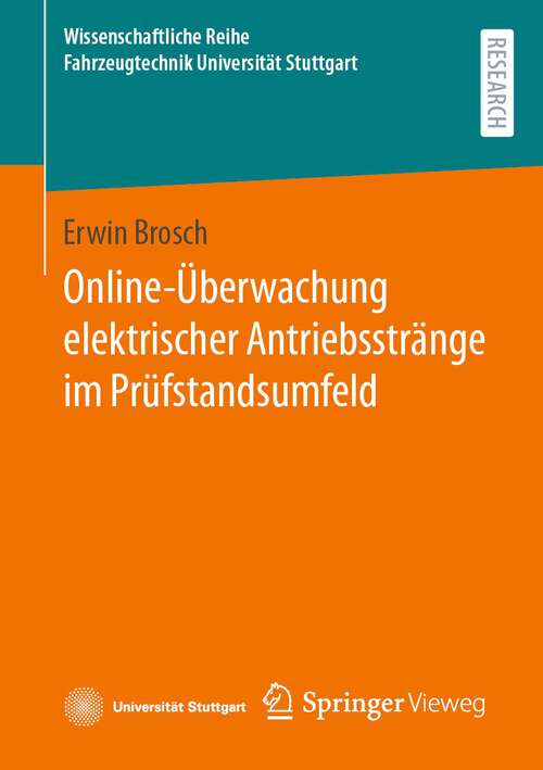 Book cover of Online-Überwachung elektrischer Antriebsstränge im Prüfstandsumfeld (2024) (Wissenschaftliche Reihe Fahrzeugtechnik Universität Stuttgart)