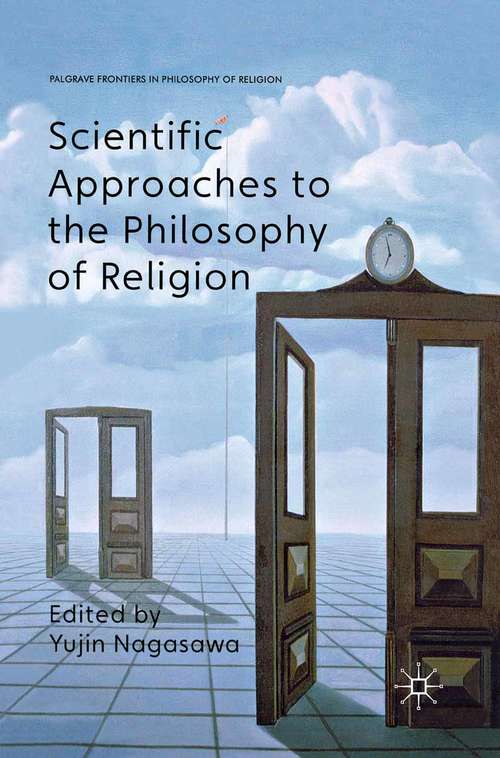 Book cover of Scientific Approaches to the Philosophy of Religion (2012) (Palgrave Frontiers in Philosophy of Religion)