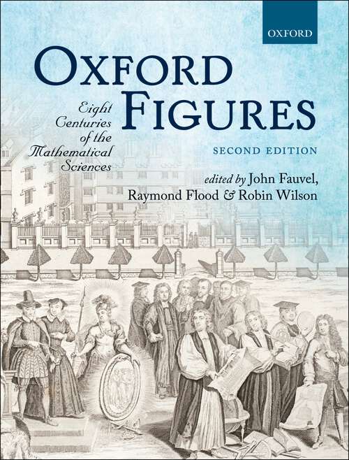 Book cover of Oxford Figures: Eight Centuries of the Mathematical Sciences (2)