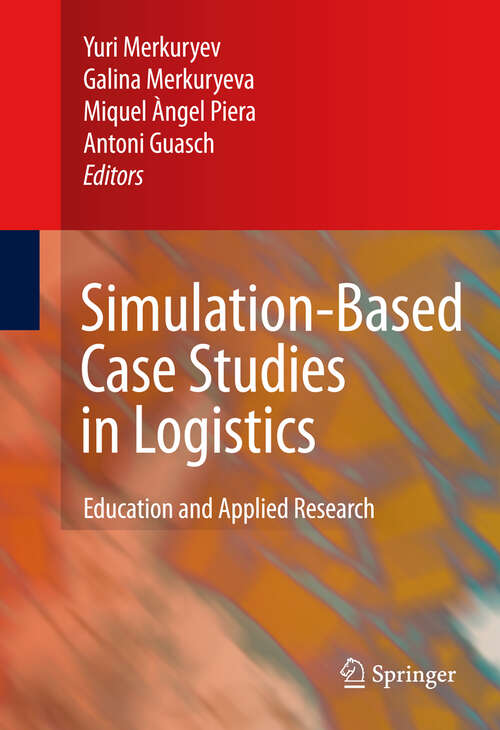 Book cover of Simulation-Based Case Studies in Logistics: Education and Applied Research (2009)