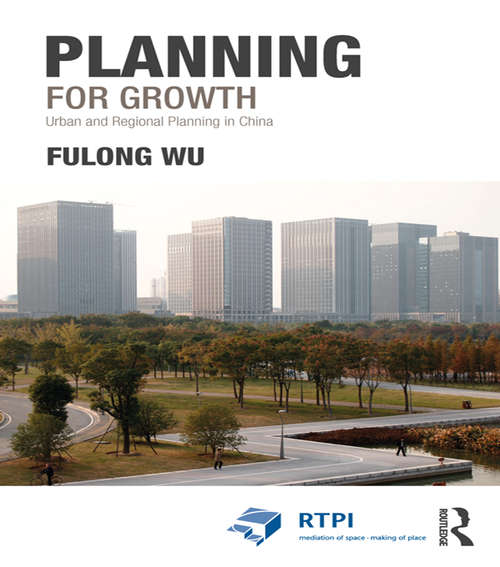 Book cover of Planning for Growth: Urban and Regional Planning in China (RTPI Library Series)