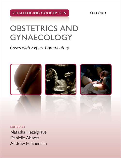 Book cover of Challenging Concepts in Obstetrics and Gynaecology: Cases with Expert Commentary (Challenging Cases)