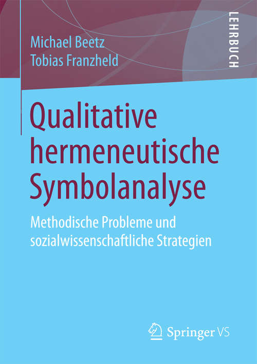 Book cover of Qualitative hermeneutische Symbolanalyse: Methodische Probleme und sozialwissenschaftliche Strategien