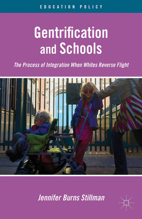 Book cover of Gentrification and Schools: The Process of Integration When Whites Reverse Flight (2012) (Education Policy)