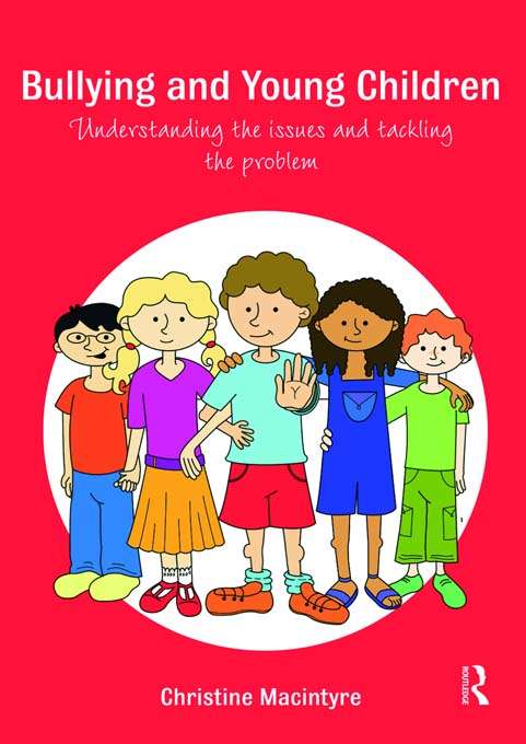 Book cover of Bullying and Young Children: Understanding the Issues and Tackling the Problem