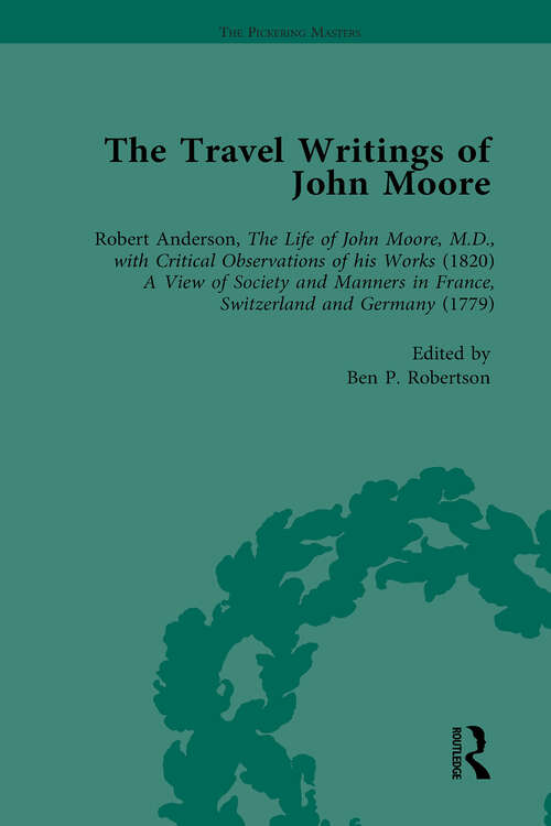 Book cover of The Travel Writings of John Moore Vol 1