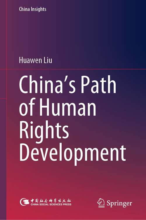 Book cover of China’s Path of Human Rights Development (1st ed. 2022) (China Insights)