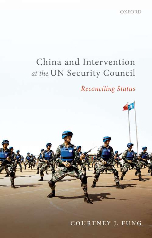 Book cover of China and Intervention at the UN Security Council: Reconciling Status