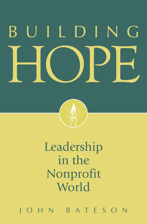 Book cover of Building Hope: Leadership in the Nonprofit World