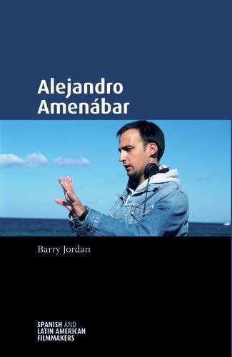 Book cover of Alejandro Amenábar (Spanish and Latin-American Filmmakers)