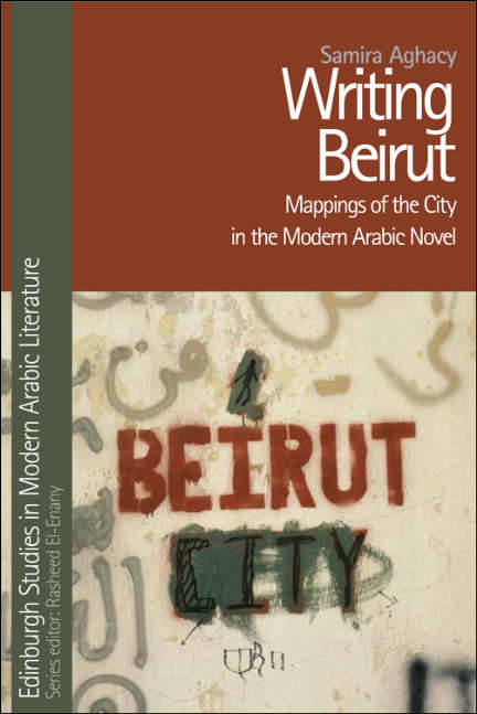 Book cover of Writing Beirut: Mappings of the City in the Modern Arabic Novel (Edinburgh Studies in Modern Arabic Literature)